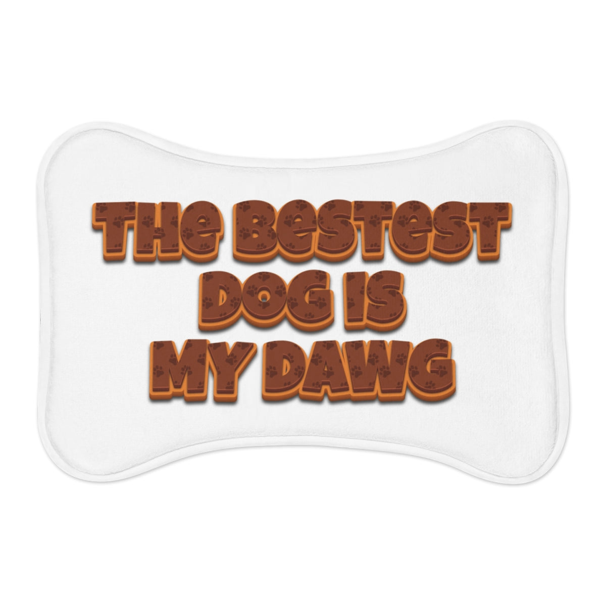 The Bestest Dog Is My Dawg Decorative Mat